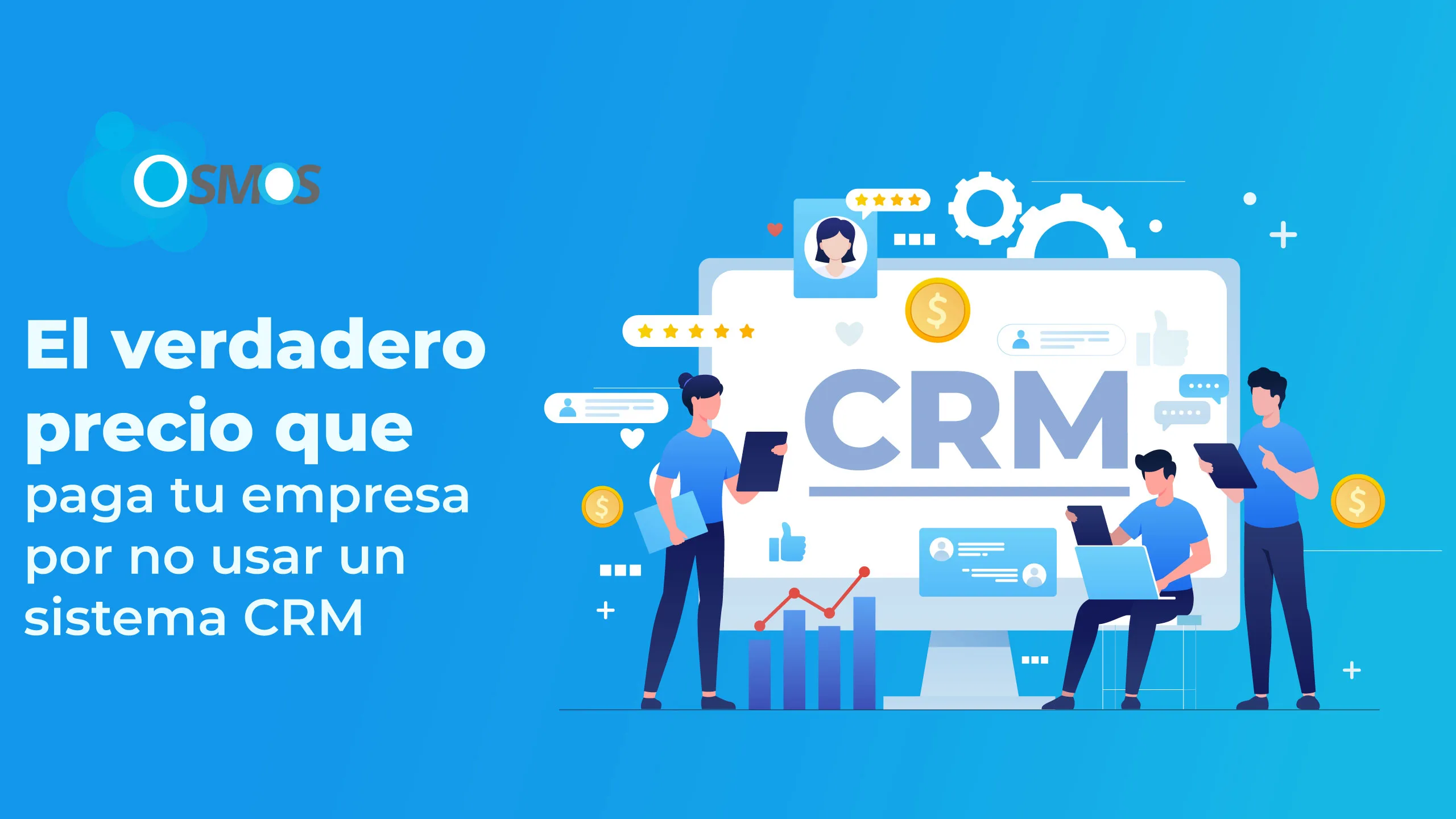 El verdadero precio que paga tu empresa por no usar un sistema CRM