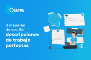 8 maneras de escribir descripciones de trabajo perfectas