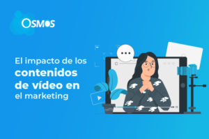 El impacto del contenido de vídeo en el marketing