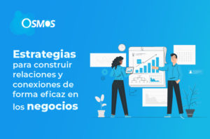 Estrategias para construir relaciones en los negocios