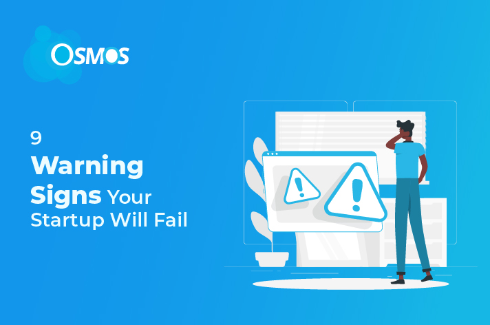 9 Warning Signs Your Startup Will Fail
